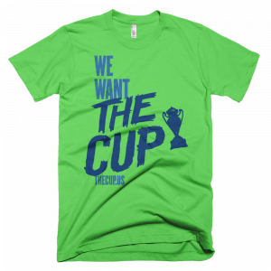 Seattle Sounders We Want The Cup shirt