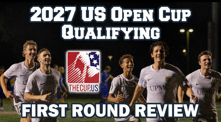 2027 US Open Cup Qualifying Round 1 Review: Path to 112th tournament begins